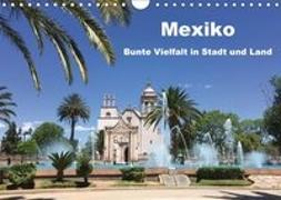 Mexiko - Bunte Vielfalt in Stadt und Land (Wandkalender 2018 DIN A4 quer)