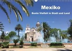 Mexiko - Bunte Vielfalt in Stadt und Land (Wandkalender 2018 DIN A3 quer)