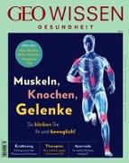 GEO Wissen Gesundheit mit DVD 05/2017 - Muskeln, Knochen, Gelenke