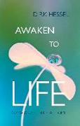 Awaken to Life