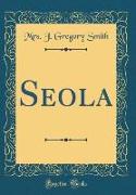 Seola (Classic Reprint)