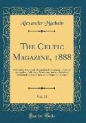 The Celtic Magazine, 1888, Vol. 13