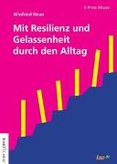 Mit Resilienz und Gelassenheit durch den Alltag