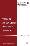 Acts in Its Ancient Literary Context: A Classicist Looks at the Acts of the Apostles