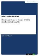 Distributed Denial of Service (DDOS) attacks and IoT Security
