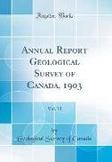 Annual Report Geological Survey of Canada, 1903, Vol. 13 (Classic Reprint)
