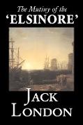 The Mutiny of the 'Elsinore' by Jack London, Fiction, Action & Adventure