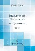 Remaines of Gentilisme and Judaisme