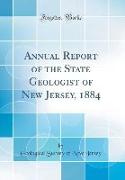 Annual Report of the State Geologist of New Jersey, 1884 (Classic Reprint)