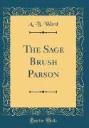 The Sage Brush Parson (Classic Reprint)