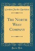 The North West Company (Classic Reprint)