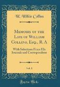 Memoirs of the Life of William Collins, Esq., R. A, Vol. 1