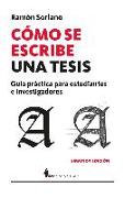 Cómo se escribe una tesis : guía práctica para estudiantes e investigadores