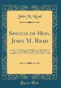 Speech of Hon. John M. Read