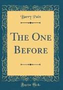 The One Before (Classic Reprint)