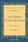 And Quiet Flows the Don: A Novel in Four Books (Classic Reprint)