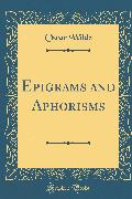 Epigrams and Aphorisms (Classic Reprint)
