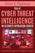 Use of Cyber Threat Intelligence in Security Operation Center