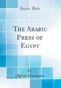 The Arabic Press of Egypt (Classic Reprint)