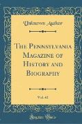 The Pennsylvania Magazine of History and Biography, Vol. 42 (Classic Reprint)