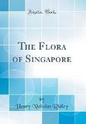 The Flora of Singapore (Classic Reprint)