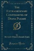 The Extraordinary Confessions of Diana Please (Classic Reprint)
