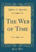 The Web of Time (Classic Reprint)