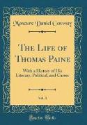 The Life of Thomas Paine, Vol. 1