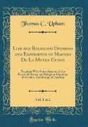 Life and Religious Opinions and Experience of Madame De La Mothe Guyon, Vol. 1 of 2