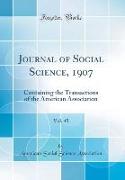 Journal of Social Science, 1907, Vol. 45
