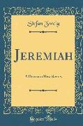 Jeremiah: A Drama in Nine Scenes (Classic Reprint)