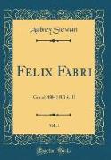 Felix Fabri, Vol. 1