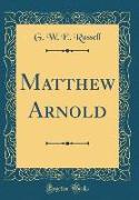 Matthew Arnold (Classic Reprint)