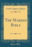 The Marked Bible (Classic Reprint)