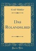 Das Rolandslied (Classic Reprint)