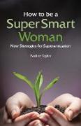 How to be a Super Smart Woman