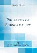 Problems of Subnormality (Classic Reprint)