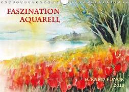 Faszination Aquarell - Eckard Funck (Wandkalender 2018 DIN A4 quer)