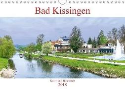 Bad Kissingen - Kurort und Rosenstadt (Wandkalender 2018 DIN A4 quer)