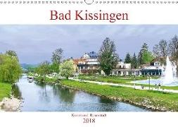 Bad Kissingen - Kurort und Rosenstadt (Wandkalender 2018 DIN A3 quer)