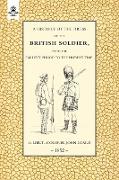 History of the Dress of the British Soldier (from the Earliest Period to the Present Time)1852
