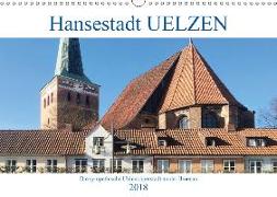 Hansestadt Uelzen - Die sympathische Ulenköperstadt an der Ilmenau (Wandkalender 2018 DIN A3 quer)