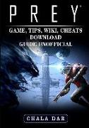 Prey Game, Tips, Wiki, Cheats, Download Guide Unofficial