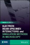Electron Beam-Specimen Interactions and Simulation Methods in Microscopy