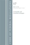 Code of Federal Regulations, Title 17 Commodity and Securities Exchanges 1-40, Revised as of April 1, 2018