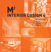 M2 360 Interior Design Volume 4: Residential, Retail, Dining, Public
