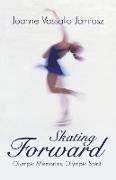 Skating Forward: Olympic Memories, Olympic Spirit