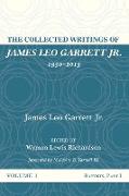 The Collected Writings of James Leo Garrett Jr., 1950-2015