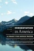 The Future of Conservation in America: A Chart for Rough Water