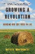 Growing a Revolution: Bringing Our Soil Back to Life